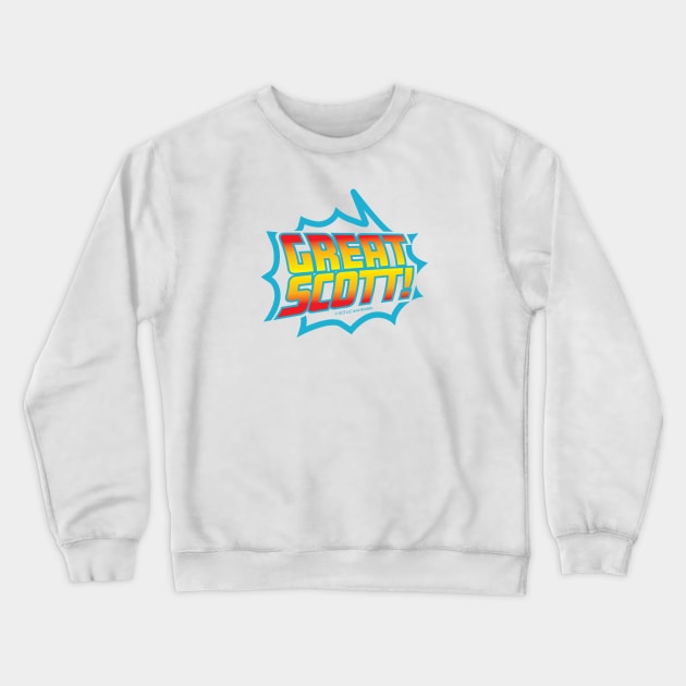 Great Scott! (Full-Color) Crewneck Sweatshirt by jepegdesign